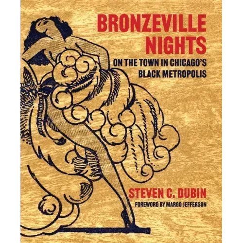 Bronzeville Nights: On the Town in Chicago's Black Metropolis