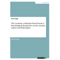 The Creativity of Richard David Precht. A Psychological Perspective on the German Author and Philosopher