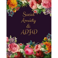 Social Anxiety and ADHD Workbook: Ideal and Perfect Gift for Social Anxiety and ADHD Workbook Best gift for You, Parent, Wife, Husband, Boyfriend, Gir