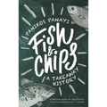 Fish and Chips: A Takeaway History
