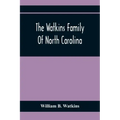 The Watkins Family Of North Carolina, Particularly Enumerating Those Descendants Of Levin Watkins Of Duplin County, N.C., Who Emigrated To Alabama And