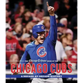 The Chicago Tribune Book of the Chicago Cubs: A Decade-By-Decade History