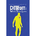 Detroit: Workers, Teachers, Lovers