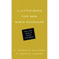 A Little Book for New Bible Scholars