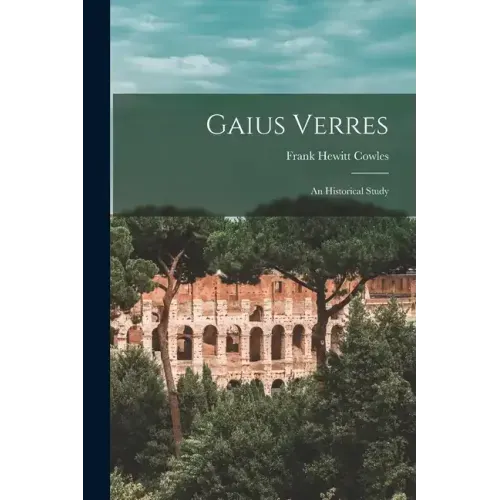 Gaius Verres; An Historical Study