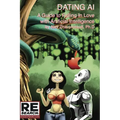 Dating Ai, a Guide to Falling in Love with Artificial Intelligence