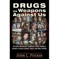 Drugs as Weapons Against Us: The Cia's Murderous Targeting of Sds, Panthers, Hendrix, Lennon, Cobain, Tupac, and Other Activists