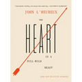 The Heart Is a Full-Wild Beast: New and Selected Stories