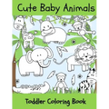 Baby Animals: Toddler Coloring Book
