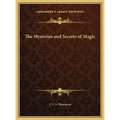 The Mysteries and Secrets of Magic