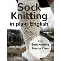 Sock Knitting in Plain English