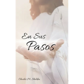 En Sus Pasos: ¿Qué Haría Jesús?