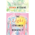 The Light Streamed Beneath It: A Memoir of Grief and Celebration