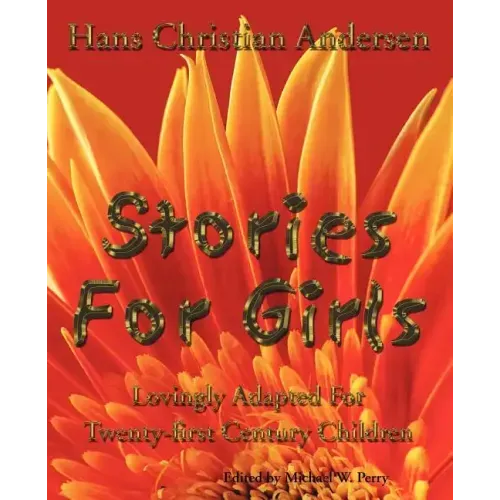 Stories for Girls: Lovingly Adapted for Twenty-First Century Children