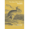 The Man Who Wrote Aladdin: The Life and Times of Hannā Diyāb