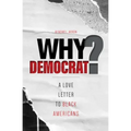 Why Democrat?: A Love Letter to Black Americans