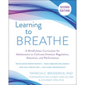 Learning to Breathe: A Mindfulness Curriculum for Adolescents to Cultivate Emotion Regulation, Attention, and Performance