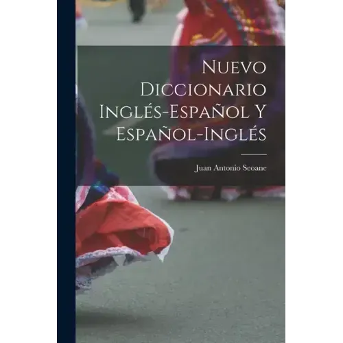 Nuevo Diccionario Inglés-Español Y Español-Inglés