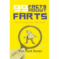 99 Facts about Farts: The Ultimate Fun Fact Book