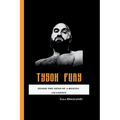 Tyson Fury: Inside the Mind of a Boxing Champion