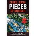 Clues, Cash, Pieces of Murder: A Milo Rathkey Mystery