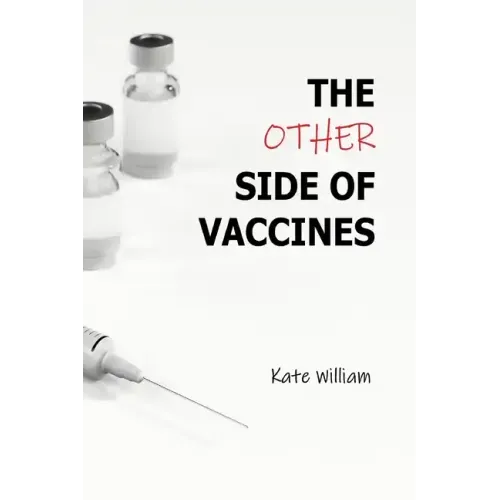 The Other Side of Vaccines