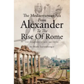 The Mediterranean Sea From Alexander To The Rise Of Rome: The Hellenistic Age, 360-133 BC