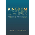 Kingdom Living: The Essentials of Spiritual Growth