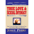 True Love And Sexual Intimacy In A Christian Marriage: How To Give Your Spouse Unconditional Love And Mind Blowing Ecstasy