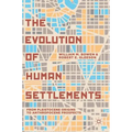 The Evolution of Human Settlements: From Pleistocene Origins to Anthropocene Prospects