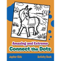 Amazing and Extreme Connect the Dots Activity Book