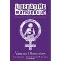 Liberating Motherhood: Birthing the Purplestockings Movement