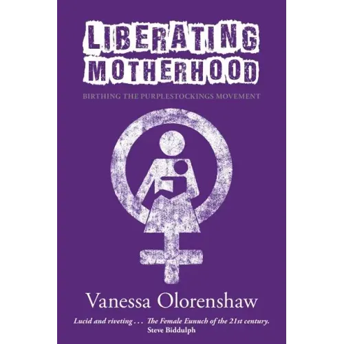 Liberating Motherhood: Birthing the Purplestockings Movement