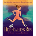 Her Fearless Run: Kathrine Switzer's Historic Boston Marathon