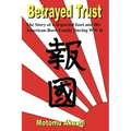 Betrayed Trust: The Story of a Deported Issei and His American-Born Family During WW II