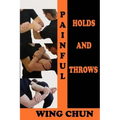 Painful holds and throws in wing chun
