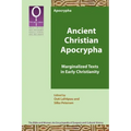 Ancient Christian Apocrypha: Marginalized Texts in Early Christianity