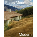 Rocky Mountain Modern: Contemporary Alpine Homes