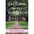 The Ghost in the Plantation: A Nancy Keene Mystery