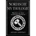 Nordische Mythologie: Märchen aus dem nordischen Pantheon