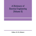 A dictionary of electrical engineering (Volume II)
