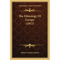 The Ethnology Of Europe (1852)
