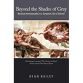 Beyond the Shades of Gray: Because Homosexuality Is a Symptom, Not a Solution