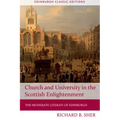 Church and University in the Scottish Enlightenment: The Moderate Literati of Edinburgh