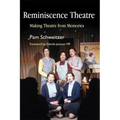 Reminiscence Theatre: Making Theatre from Memories