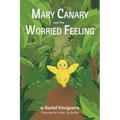 Mary Canary and the Worried Feeling