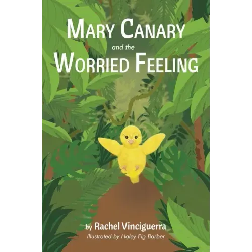 Mary Canary and the Worried Feeling