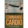 Commando Cardio: Performance-Based Energy Output that Creates a Metabolic Demand