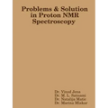 Problems and Solution in Proton NMR Spectroscopy