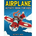 Airplane Activity Book For Kids: Coloring, Dot to Dot, Mazes, and More for Ages 4-8